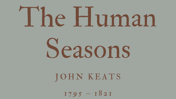 THE HUMAN SEASONS - JOHN KEATS