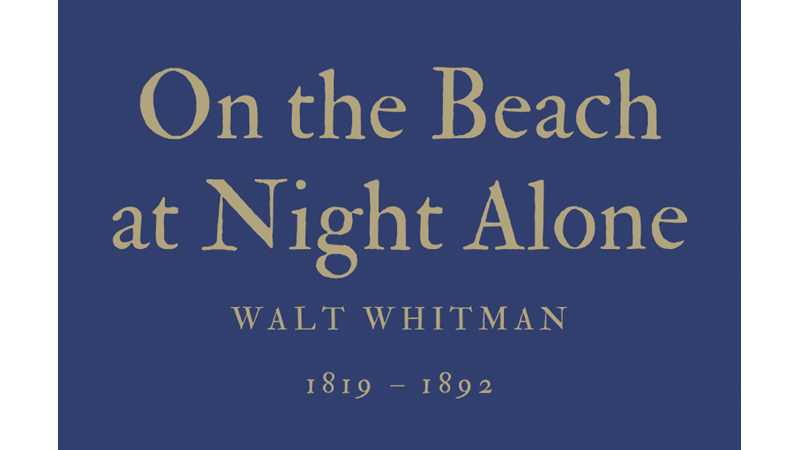 ON THE BEACH AT NIGHT ALONE - WALT WHITMAN