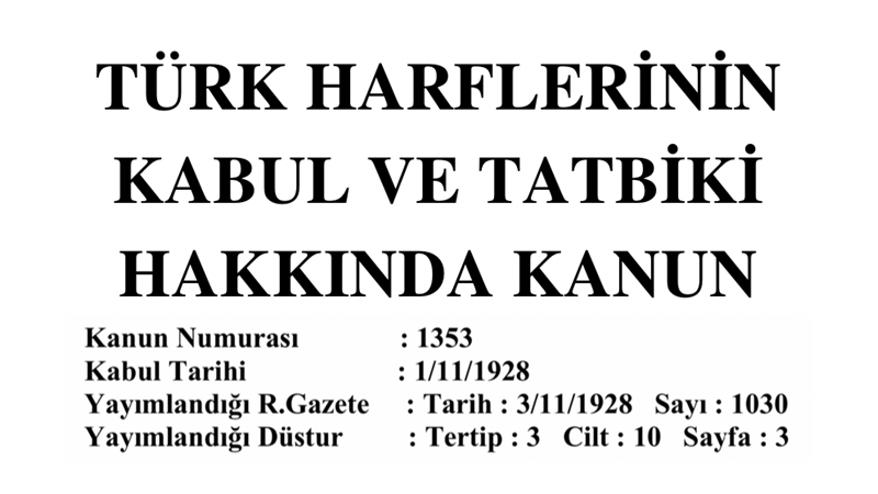 1353 SAYILI TÜRK HARFLERİNİN KABUL VE TATBİKİ HAKKINDA KANUN