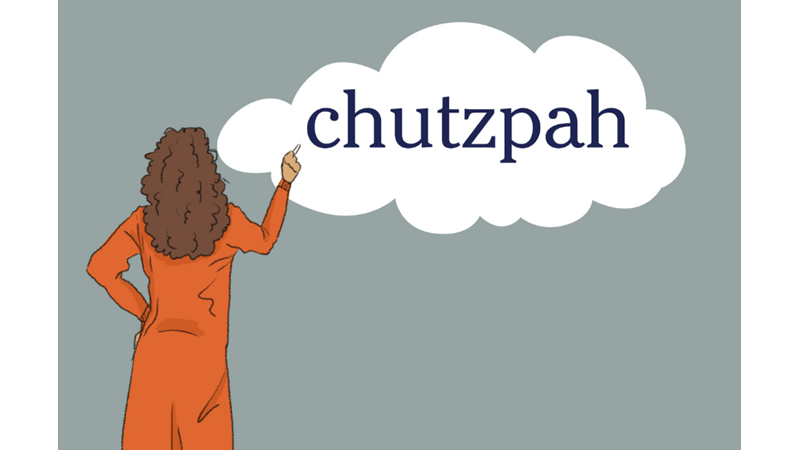 BU NE CESARET YİĞİDİM SENİ BİLMEK İSTİYORUM: CHUTZPAH