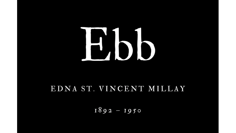 EBB - EDNA ST. VINCENT MILLAY - Friendz10