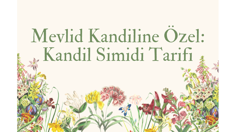 MEVLİD KANDİLİNE ÖZEL: KANDİL SİMİDİ TARİFİ İLE KARŞINIZDAYIZ!