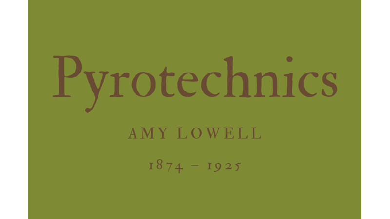 PYROTECHNICS - AMY LOWELL