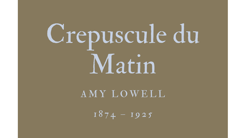 CREPUSCULE DU MATIN - AMY LOWELL