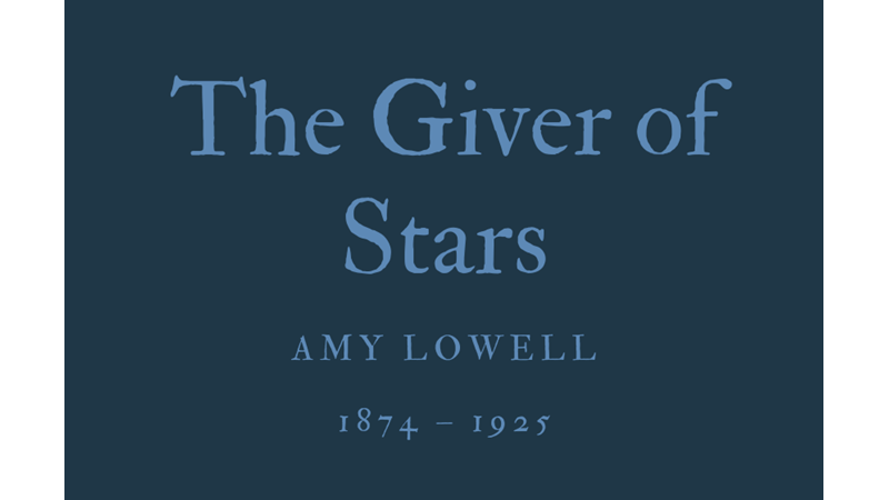 THE GIVER OF STARS - AMY LOWELL