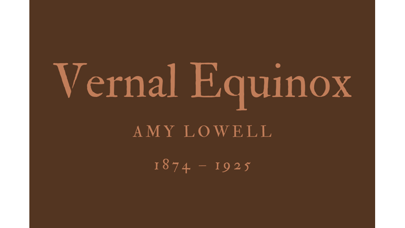 VERNAL EQUINOX - AMY LOWELL