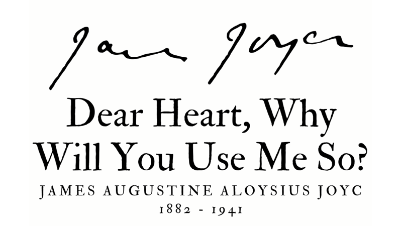 DEAR HEART, WHY WILL YOU USE ME SO?