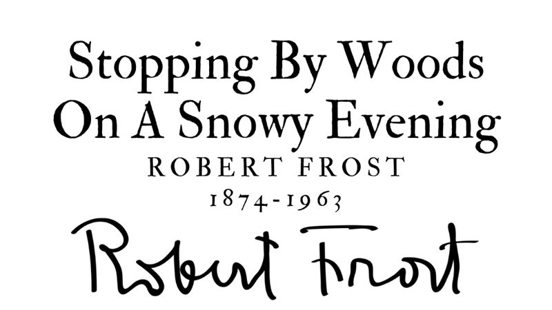 STOPPING BY WOODS ON A SNOWY EVENING