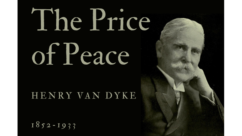 THE PRICE OF PEACE - HENRY VAN DYKE