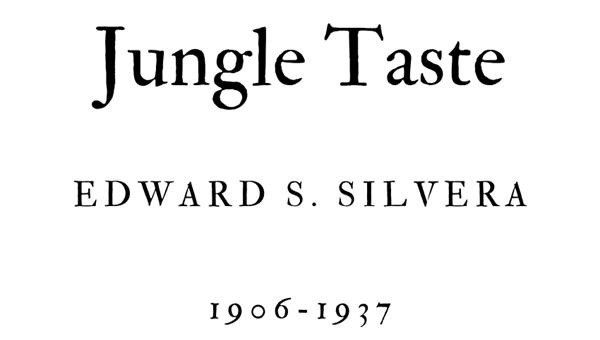 JUNGLE TASTE - EDWARD S. SILVERA