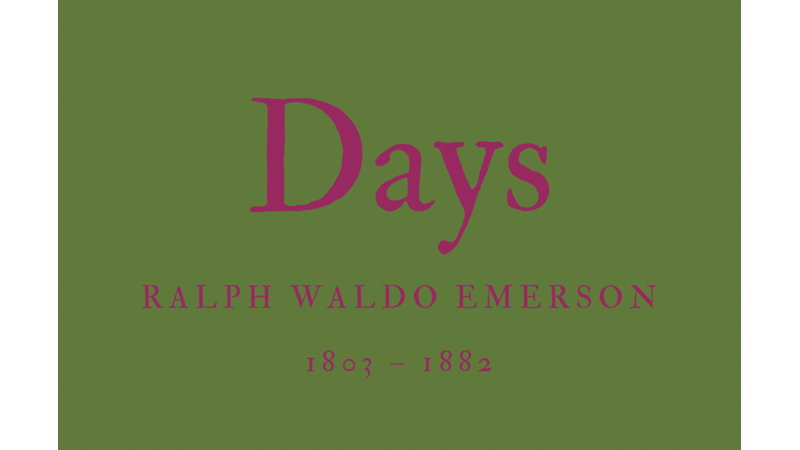 DAYS - RALPH WALDO EMERSON