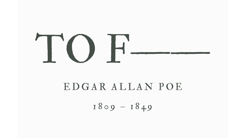 TO F—— - EDGAR ALLAN POE