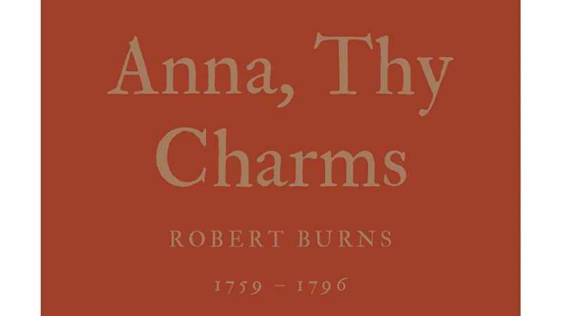 ANNA, THY CHARMS - ROBERT BURNS