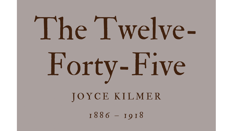 THE TWELVE-FORTY-FIVE - JOYCE KILMER