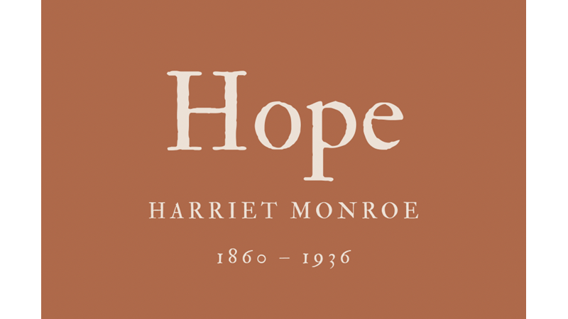 HOPE - HARRIET MONROE