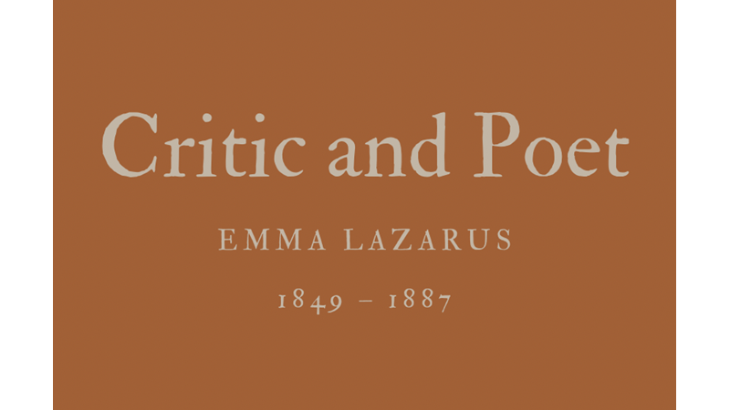 CRITIC AND POET - EMMA LAZARUS