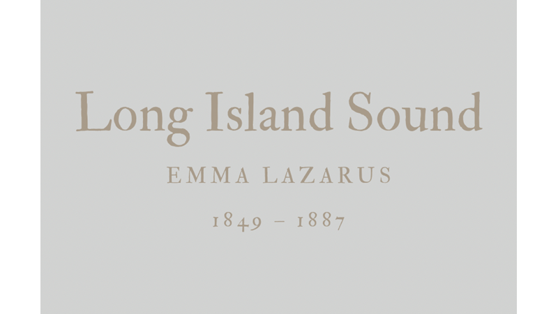 LONG ISLAND SOUND - EMMA LAZARUS