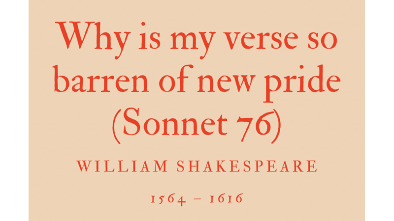 WHY IS MY VERSE SO BARREN OF NEW PRIDE (SONNET 76) - WILLIAM SHAKESPEARE