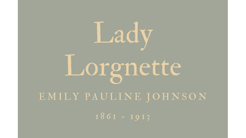LADY LORGNETTE - EMILY PAULINE JOHNSON