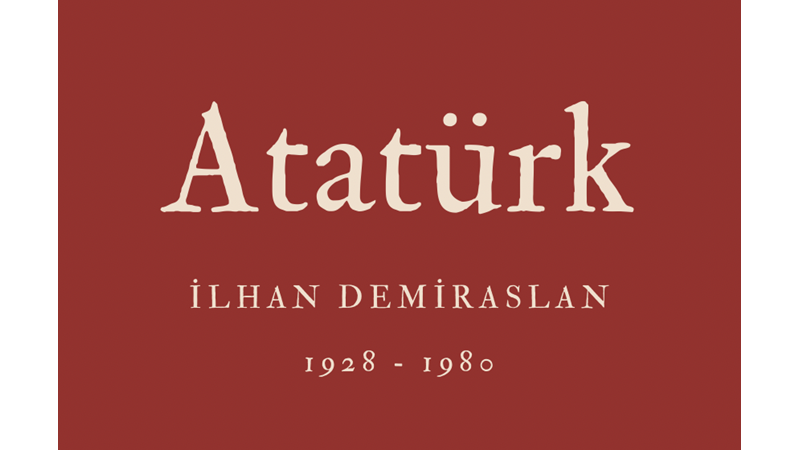 ATATÜRK - İLHAN DEMİRASLAN