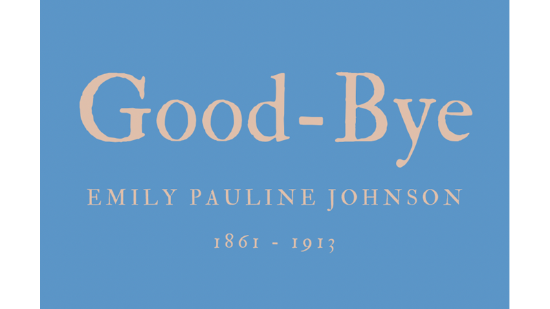 GOOD-BYE - EMILY PAULINE JOHNSON