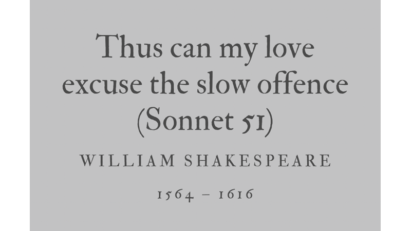 THUS CAN MY LOVE EXCUSE THE SLOW OFFENCE (SONNET 51) - WILLIAM SHAKESPEARE