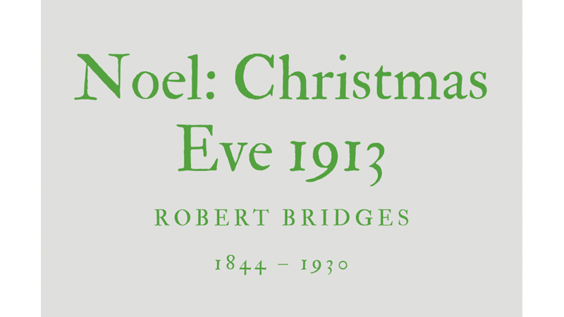 NOEL: CHRISTMAS EVE 1913 - ROBERT BRIDGES