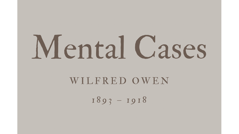 MENTAL CASES - WILFRED OWEN