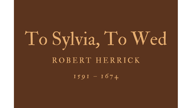 TO SYLVIA, TO WED - ROBERT HERRICK