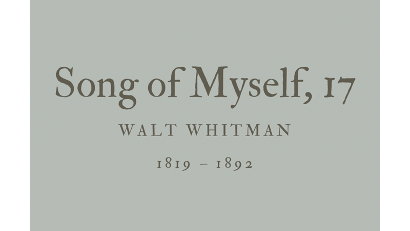 SONG OF MYSELF, 17 - WALT WHITMAN