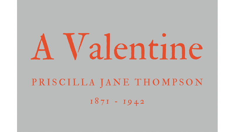 A VALENTINE - PRISCILLA JANE THOMPSON