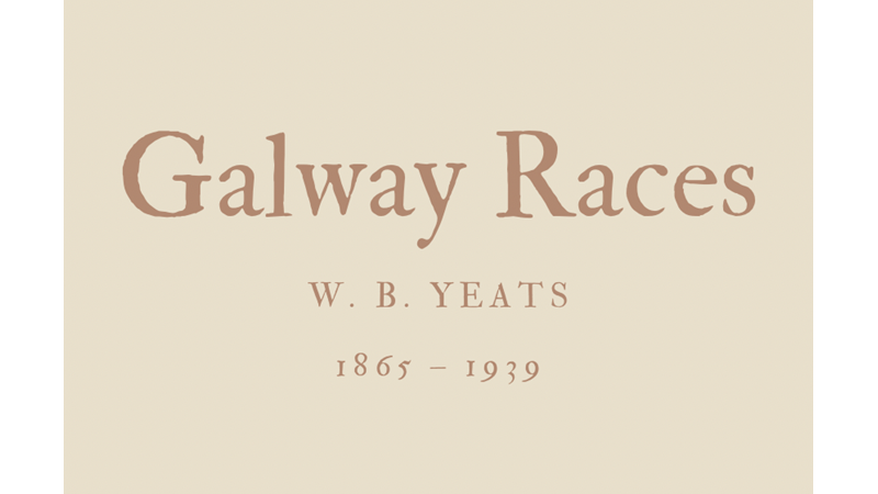 GALWAY RACES - W. B. YEATS