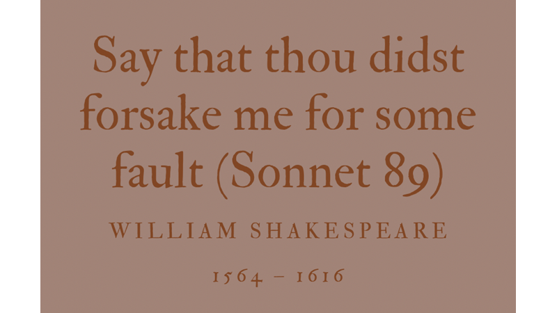SAY THAT THOU DIDST FORSAKE ME FOR SOME FAULT (SONNET 89) - WILLIAM SHAKESPEARE