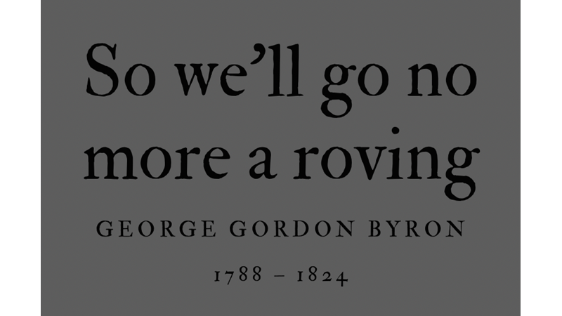 SO WE’LL GO NO MORE A ROVING - GEORGE GORDON BYRON