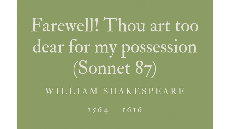 FAREWELL! THOU ART TOO DEAR FOR MY POSSESSION (SONNET 87) - WILLIAM SHAKESPEARE