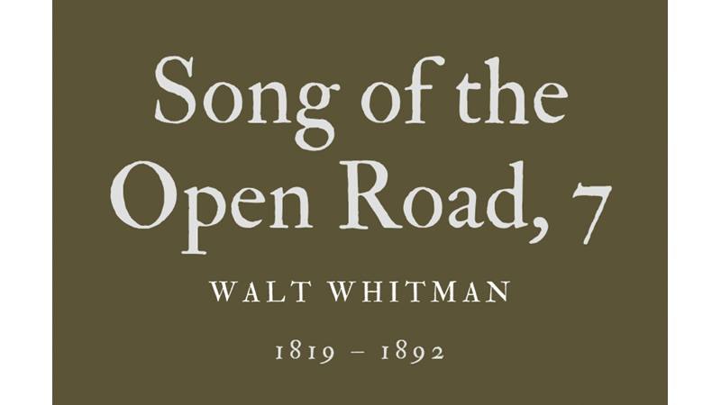 SONG OF THE OPEN ROAD, 7 - WALT WHITMAN