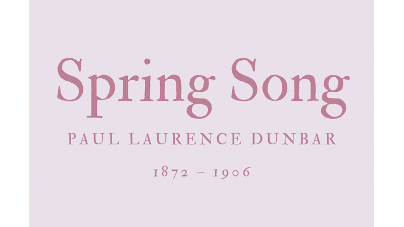 SPRING SONG - PAUL LAURENCE DUNBAR