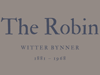 THE ROBIN - WITTER BYNNER