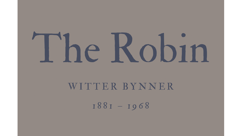 THE ROBIN - WITTER BYNNER