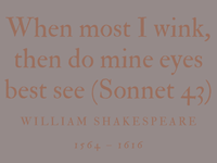 WHEN MOST I WINK, THEN DO MINE EYES BEST SEE (SONNET 43) - WILLIAM SHAKESPEARE