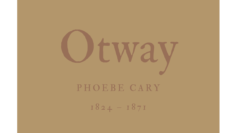 OTWAY - PHOEBE CARY
