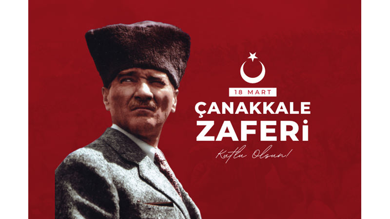 ÇANAKKALE GEÇİLMEZ!: 18 MART ŞEHİTLERİ ANMA GÜNÜ VE ÇANAKKALE DENİZ ZAFERİ
